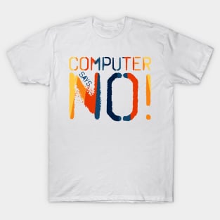 Computer says no - Retro T-Shirt